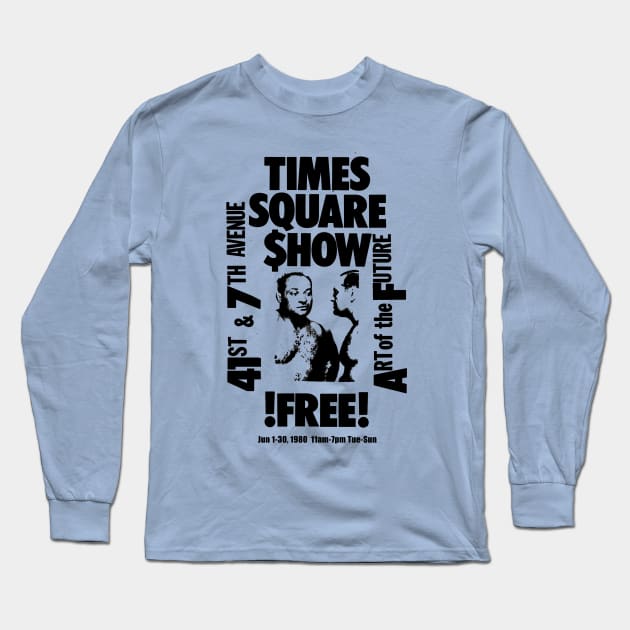 Times Square Show Long Sleeve T-Shirt by stickmanifesto